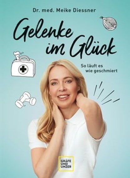 Gelenke im Glück, Dr. med. Meike Diessner - Ebook - 9783833884610