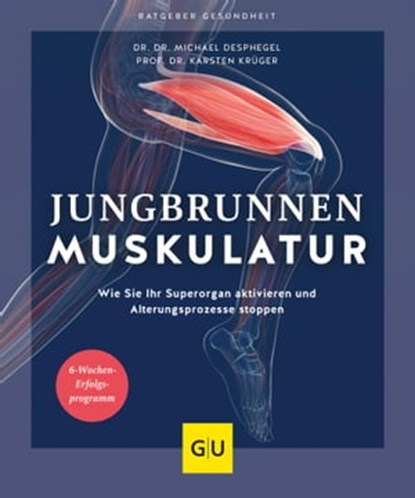 Jungbrunnen Muskulatur, Dr. Dr. Michael Despeghel ; Prof. Dr. Karsten Krüger - Ebook - 9783833886256