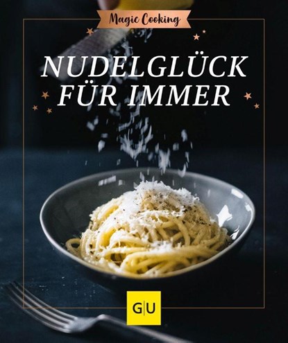 Nudelglück für immer, Tanja Dusy - Gebonden - 9783833886836