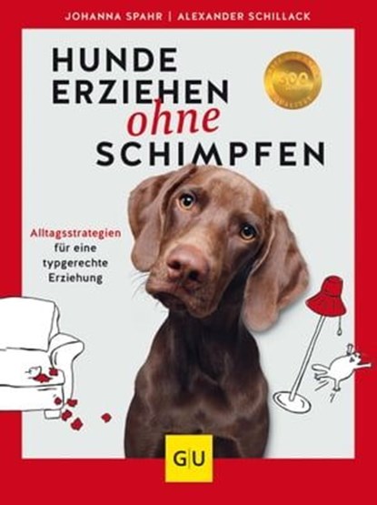 Hunde erziehen ohne Schimpfen, Alexander Schillack ; Johanna Spahr - Ebook - 9783833887062