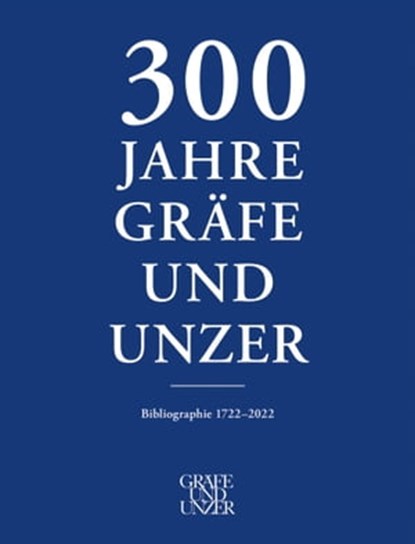 300 Jahre GRÄFE UND UNZER (Band 3), Dr. Michael Knoche ; Dr. Georg Kessler - Ebook - 9783833888762