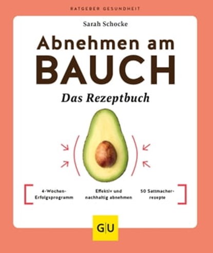 Abnehmen am Bauch – Das Rezeptbuch, Sarah Schocke - Ebook - 9783833889158