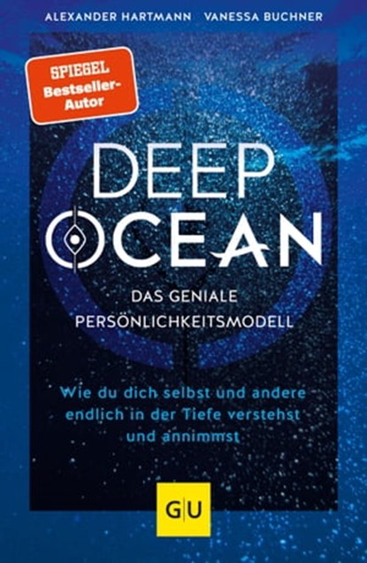 DEEP OCEAN - das geniale Persönlichkeitsmodell, Alexander Hartmann ; Vanessa Buchner - Ebook - 9783833889486