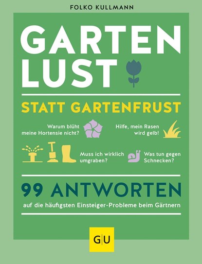 Gartenlust statt Gartenfrust, Folko Kullmann - Gebonden - 9783833889660