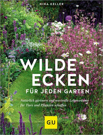 Wilde Ecken für jeden Garten, Nina Keller - Gebonden - 9783833889714