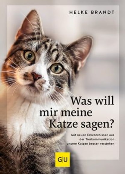 Was will mir meine Katze sagen?, Helke Brandt - Ebook - 9783833890413