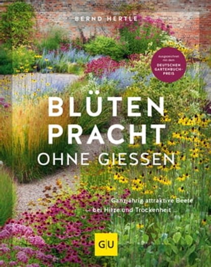 Blütenpracht ohne Gießen, Bernd Hertle - Ebook - 9783833890499
