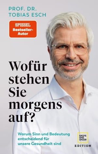 Wofür stehen Sie morgens auf?, Prof. Dr. med. Tobias Esch - Ebook - 9783833891014