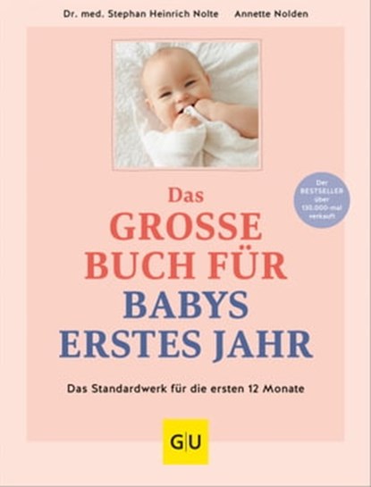 Das große Buch für Babys erstes Jahr, Annette Nolden ; Dr. med. Stephan Heinrich Nolte - Ebook - 9783833891076
