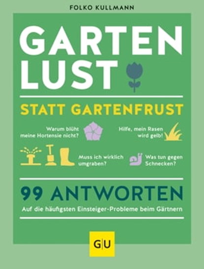 Gartenlust statt Gartenfrust, Folko Kullmann - Ebook - 9783833891359