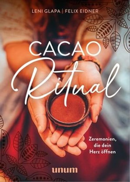 Cacao Ritual, Leni Glapa ; Felix Eidner - Ebook - 9783833893193