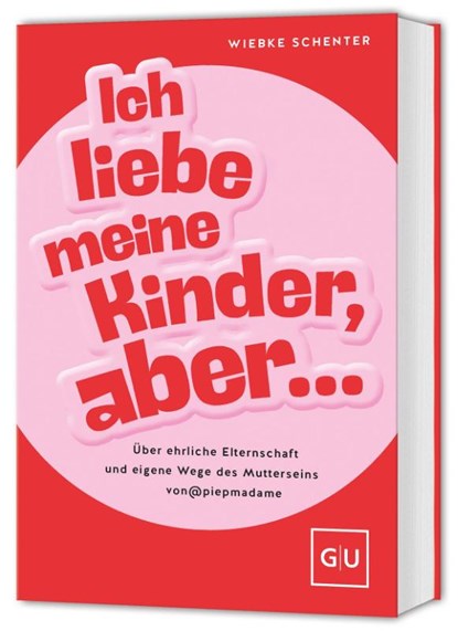 Ich liebe meine Kinder, aber ..., Wiebke Schenter - Paperback - 9783833894213