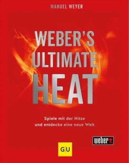 Weber's ULTIMATE HEAT, Manuel Weyer - Ebook - 9783833894572