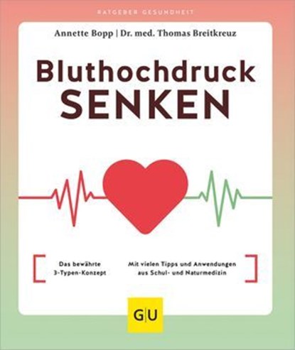 Bluthochdruck senken, Annette Bopp ; Dr. med. Thomas Breitkreuz - Ebook - 9783833895791