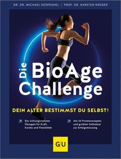 Die BioAge-Challenge: Dein Alter bestimmst du selbst!, Dr. Dr. Michael Despeghel ; Prof. Dr. Karsten Krüger - Ebook - 9783833895838