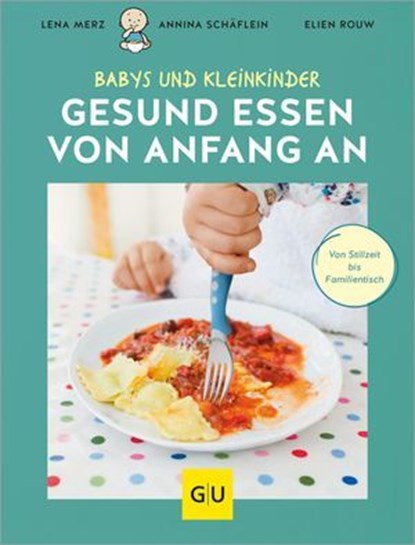 Gesund essen von Anfang an, Lena Merz ; Annina Schäflein ; Elien Rouw - Ebook - 9783833895906