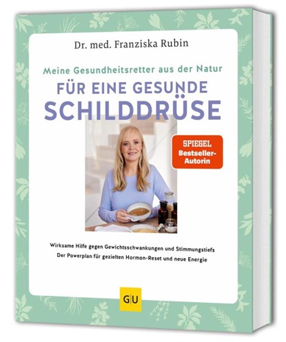 Meine Gesundheitsretter aus der Natur für eine starke Schilddrüse, Franziska Rubin - Paperback - 9783833896552