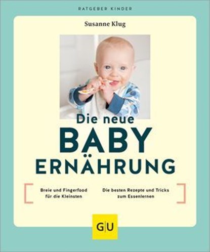 Die neue Babyernährung, Susanne Klug - Ebook - 9783833897610