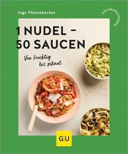 1 Nudel – 50 Saucen, Inga Pfannebecker - Ebook - 9783833899188