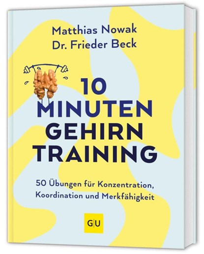 10-Minuten-Gehirntraining, Matthias Nowak ; Frieder Beck - Gebonden - 9783833899393