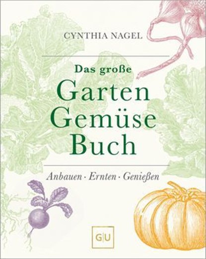 Das große Garten-Gemüse-Buch, Cynthia Nagel - Ebook - 9783833899768