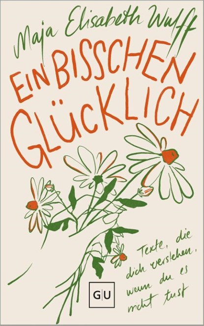 Ein bisschen glücklich, Maja Elisabeth Wulff - Gebonden - 9783833899898