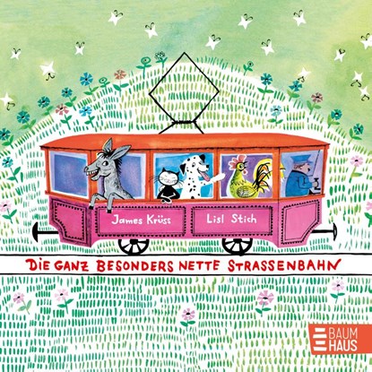 Die ganz besonders nette Straßenbahn, James Krüss - Gebonden - 9783833908163