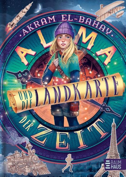 Alma und die Landkarte der Zeit, Akram El-Bahay - Gebonden - 9783833908545