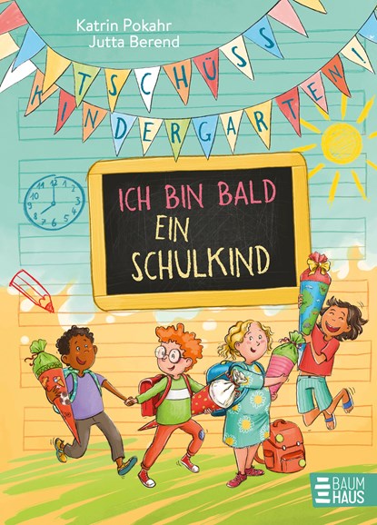 Tschüss, Kindergarten! Ich bin bald ein Schulkind, Katrin Pokahr - Gebonden - 9783833908699