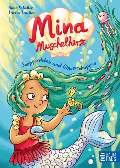 Mina Muschelherz - Seepferdchen und Glitzerschuppen, Anne Scheller - Gebonden - 9783833908835