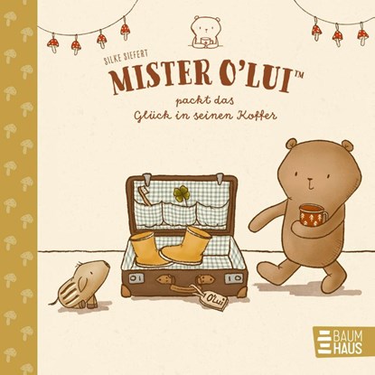 Mister O'Lui packt das Glück in seinen Koffer, Silke Siefert - Gebonden - 9783833909382