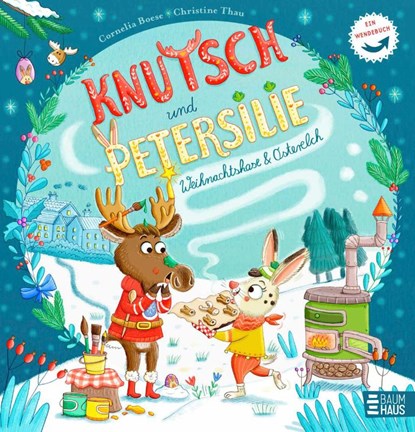 Knutsch & Petersilie - Osterelch und Weihnachtshase, Cornelia Boese - Gebonden - 9783833910333