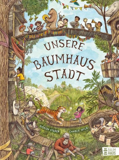 Unsere Baumhausstadt, Gideon Sterer - Gebonden - 9783833910357