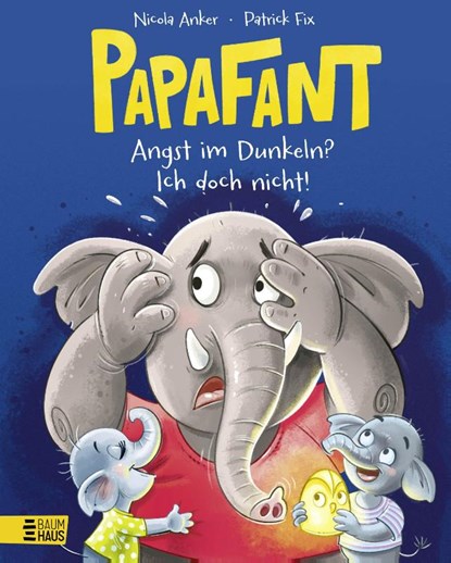 Papafant - Angst im Dunkeln? Ich doch nicht!, Nicola Anker - Gebonden - 9783833910944
