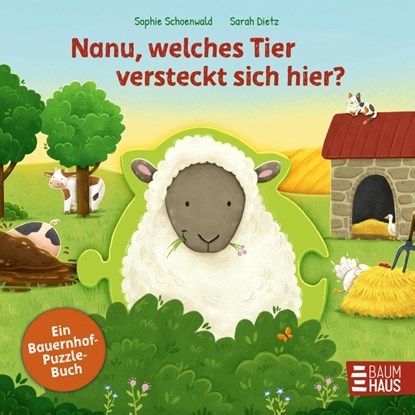 Nanu, welches Tier versteckt sich hier? Ein Bauernhof-Puzzle-Buch, Sophie Schoenwald - Gebonden - 9783833910968