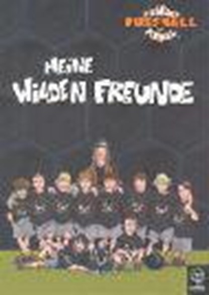 Wilden Fussballkerle/Meine wilden Freunde, BIRCK,  Jan ; Maier, Norbert - Gebonden - 9783833931529