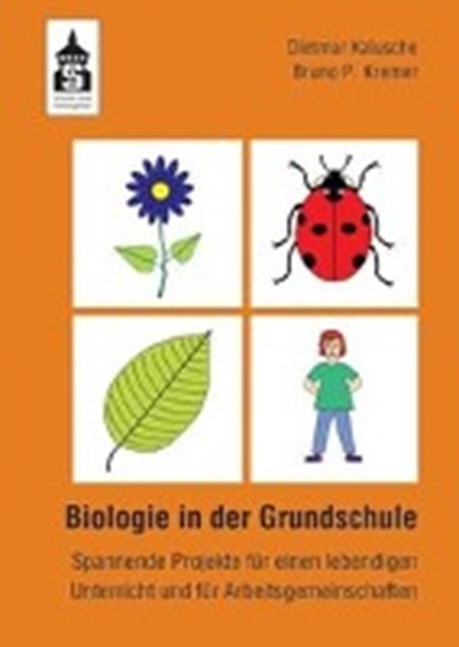 Kalusche, D: Biologie in der Grundschule, KALUSCHE,  Dietmar ; Kremer, Bruno P. - Paperback - 9783834007483