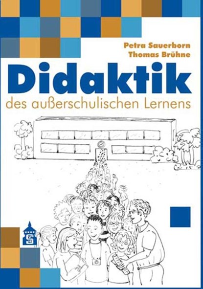Didaktik des außerschulischen Lernens, Petra Sauerborn ; Thomas Brühne - Paperback - 9783834008077