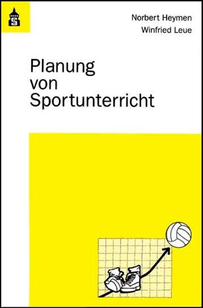 Planung von Sportunterricht, Norbert Heymen ; Winfried Leue - Paperback - 9783834008473