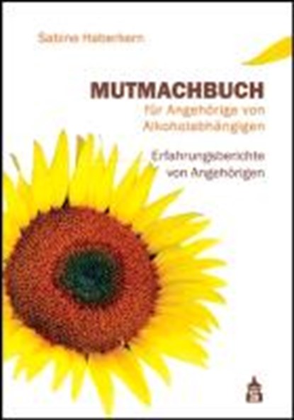 Mutmachbuch für Angehörige von Alkoholabhängigen, HABERKERN,  Sabine - Paperback - 9783834009524