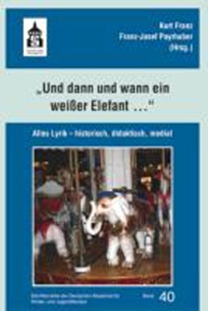 "und dann und wann ein weißer Elefant ...", FRANZ,  Kurt ; Payrhuber, Franz-Josef - Paperback - 9783834010346