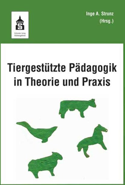 Tiergestützte Pädagogik in Theorie und Praxis, Inge Angelika Strunz - Paperback - 9783834011664