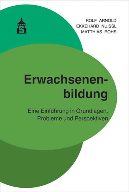 Erwachsenenbildung, Rolf Arnold ;  Ekkehard Nuissl ;  Matthias Rohs - Paperback - 9783834017222