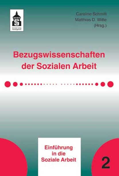 Bezugswissenschaften der Sozialen Arbeit, Caroline Schmitt ; Matthias D. Witte - Paperback - 9783834018465