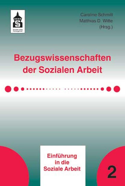 Bezugswissenschaften der Sozialen Arbeit, Caroline Schmitt ;  Matthias D. Witte - Paperback - 9783834018465