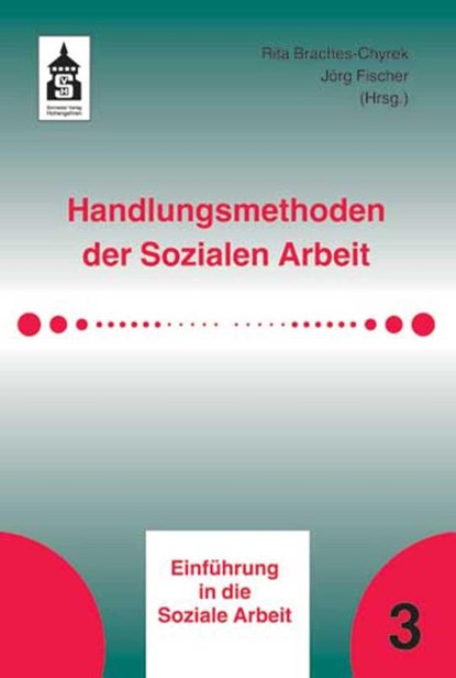 Handlungsmethoden der Sozialen Arbeit, Rita Braches-Chyrek ; Jörg Fischer - Paperback - 9783834018656