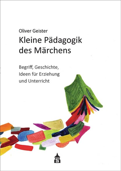 Kleine Pädagogik des Märchens, Oliver Geister - Paperback - 9783834021359