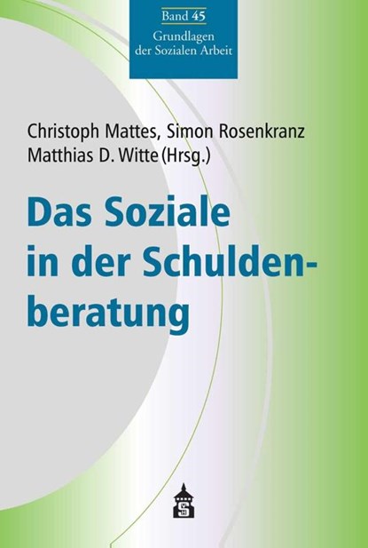 Das Soziale in der Schuldenberatung, Christoph Mattes ; Simon Rosenkranz ; Matthias D. Witte - Paperback - 9783834021885