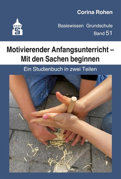 Motivierender Anfangsunterricht - Mit den Sachen beginnen, Corina Rohen - Paperback - 9783834022592