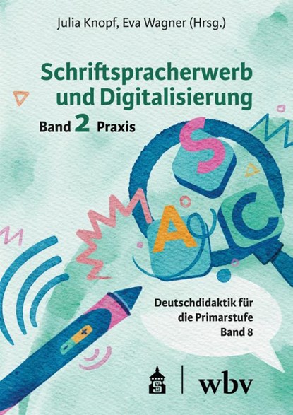 Schriftspracherwerb und Digitalisierung: Band 2, Julia Knopf ; Eva Wagner - Paperback - 9783834022622